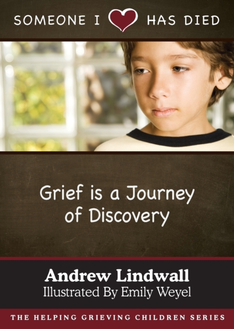 Someone I Love Has Died : Grief Is a Journey of Discovery, Paperback / softback Book
