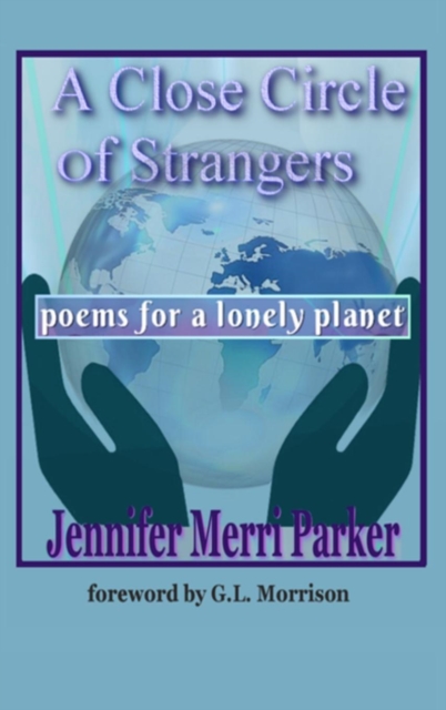 A Close Circle of Strangers : Poems for a Lonely Planet, Hardback Book
