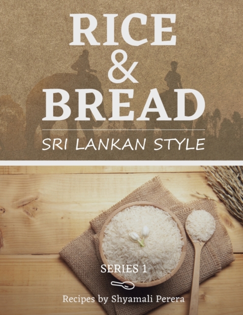 Rice & Bread : Sri Lankan Style, Paperback / softback Book