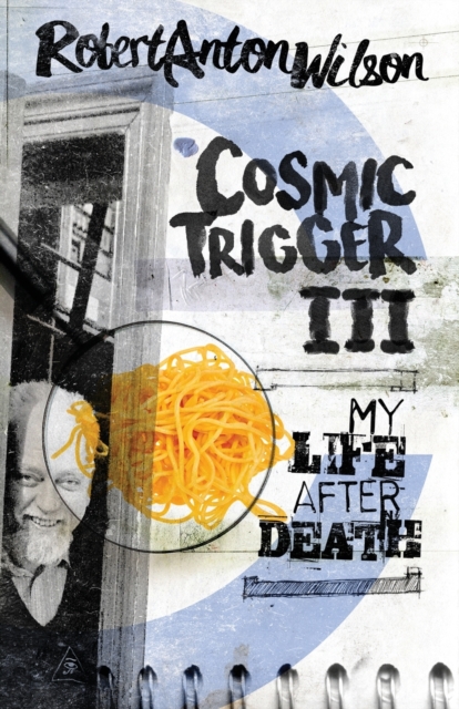 Cosmic Trigger III : My Life After Death, Paperback / softback Book