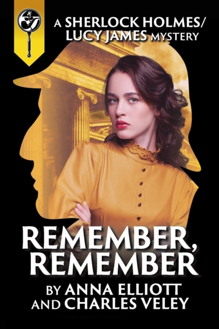 Remember, Remember : A Sherlock Holmes and Lucy James Mystery, Paperback / softback Book