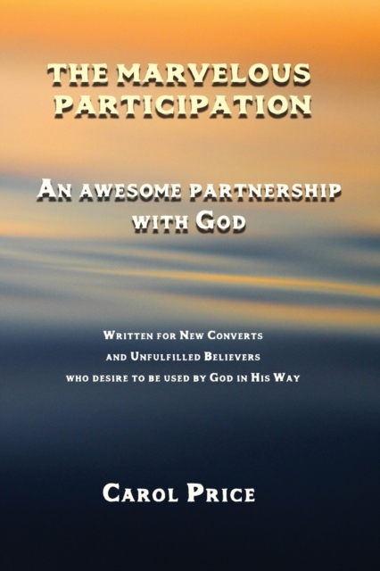 The Marvelous Participation : An Awesome Partnership with God, Paperback / softback Book