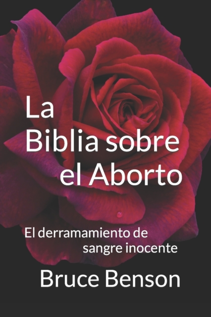 La Biblia sobre el Aborto : El derramamiento de sangre inocente, Paperback / softback Book