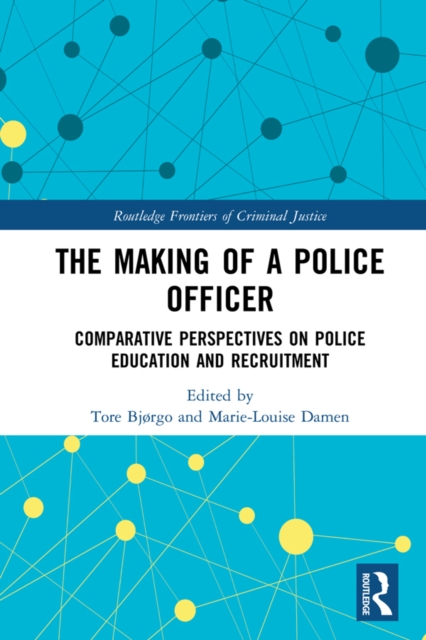 The Making of a Police Officer : Comparative Perspectives on Police Education and Recruitment, PDF eBook