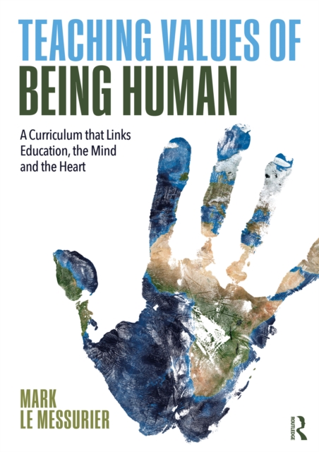 Teaching Values of Being Human : A Curriculum that Links Education, the Mind and the Heart, EPUB eBook