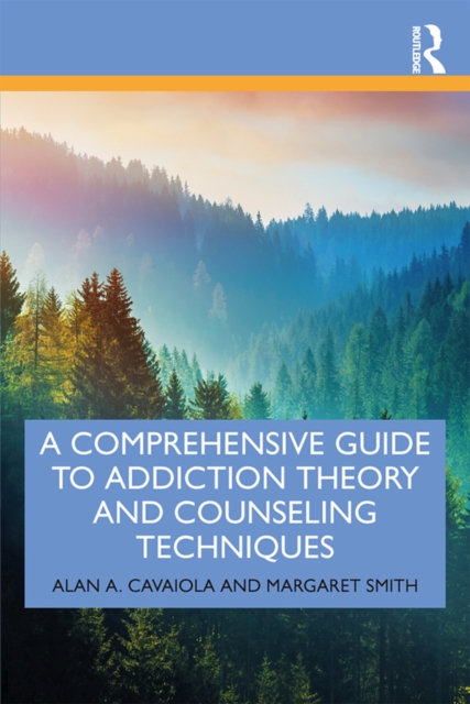 A Comprehensive Guide to Addiction Theory and Counseling Techniques, EPUB eBook