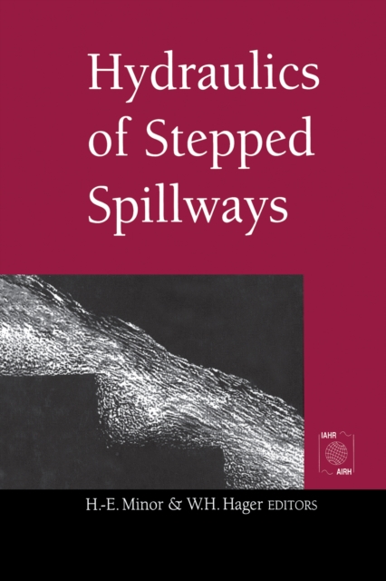 Hydraulics of Stepped Spillways : Proceedings of the International Workshop on Hydraulics of Stepped Spillways, Zurich, Switzerland, 22-24 March 2000, PDF eBook