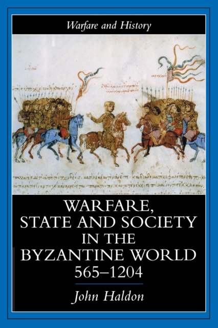 Warfare, State And Society In The Byzantine World 565-1204, PDF eBook