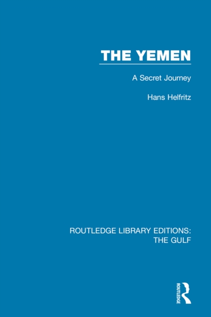 The Yemen : A Secret Journey, PDF eBook