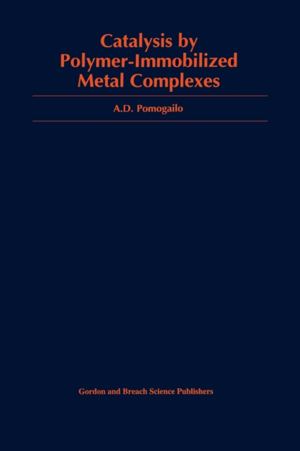 Catalysis by Polymer-Immobilized Metal Complexes, PDF eBook