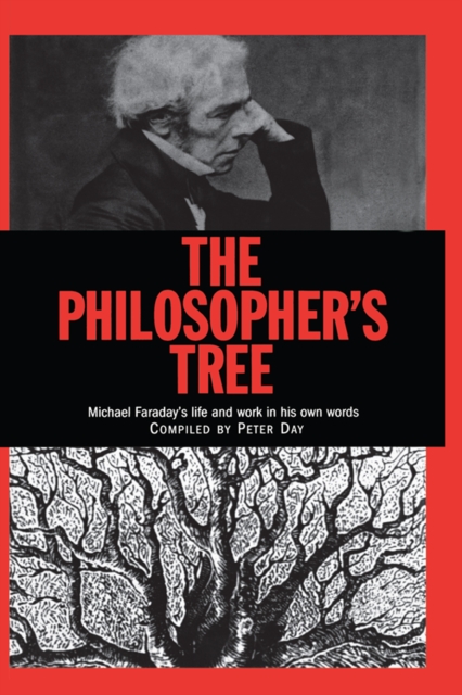 The Philosopher's Tree : A Selection of Michael Faraday's Writings, EPUB eBook