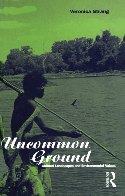 Uncommon Ground : Landscape, Values and the Environment, EPUB eBook