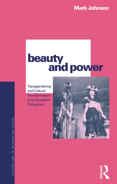 Beauty and Power : Transgendering and Cultural Transformation in the Southern Philippines, EPUB eBook