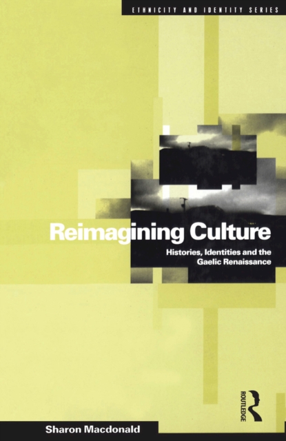 Reimagining Culture : Histories, Identities and the Gaelic Renaissance, EPUB eBook