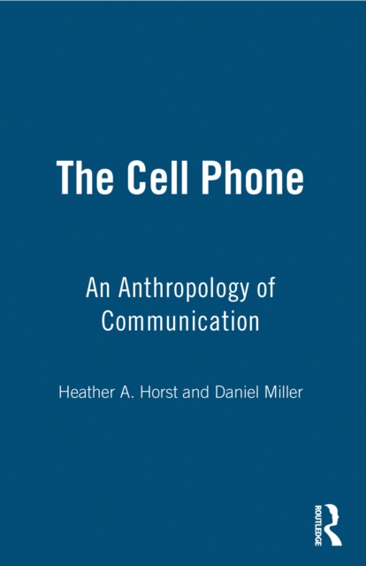 The Cell Phone : An Anthropology of Communication, PDF eBook