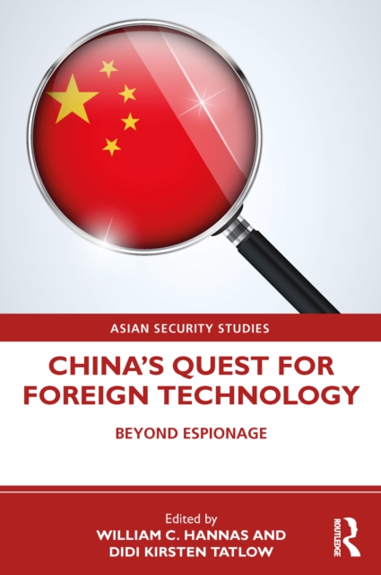 China's Quest for Foreign Technology : Beyond Espionage, PDF eBook