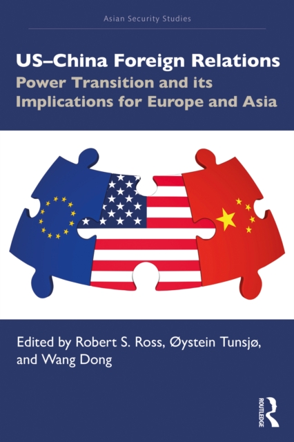 US-China Foreign Relations : Power Transition and its Implications for Europe and Asia, PDF eBook