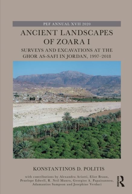 Ancient Landscapes of Zoara I : Surveys and Excavations at the Ghor as-Safi in Jordan, 1997-2018, PDF eBook