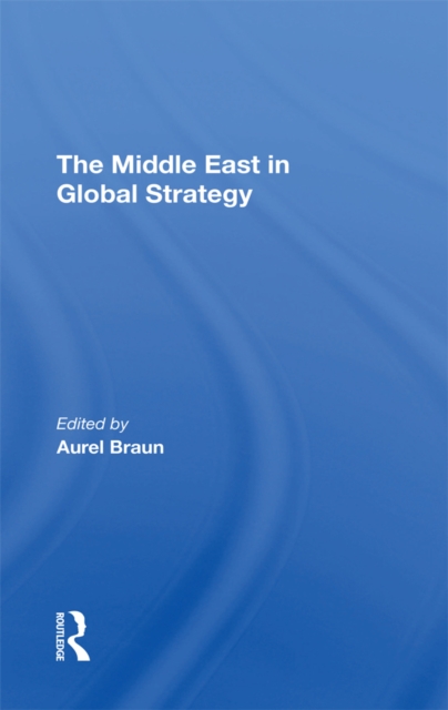 The Middle East In Global Strategy, PDF eBook