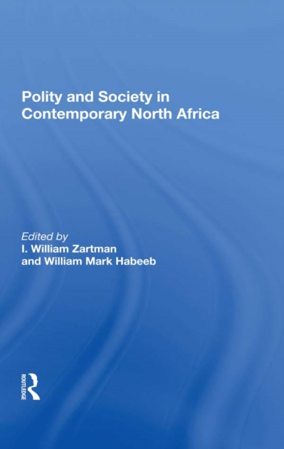 Polity And Society In Contemporary North Africa, PDF eBook