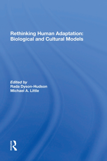 Rethinking Human Adaptation : Biological And Cultural Models, PDF eBook