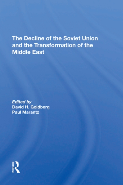 The Decline Of The Soviet Union And The Transformation Of The Middle East, PDF eBook