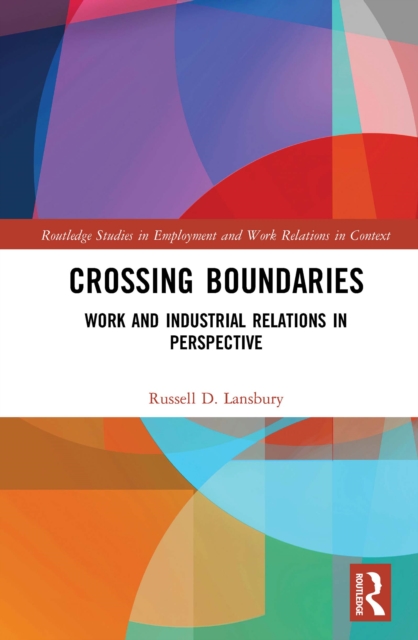 Crossing Boundaries : Work and Industrial Relations in Perspective, EPUB eBook