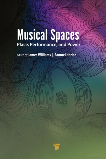 Musical Spaces : Place, Performance, and Power, EPUB eBook