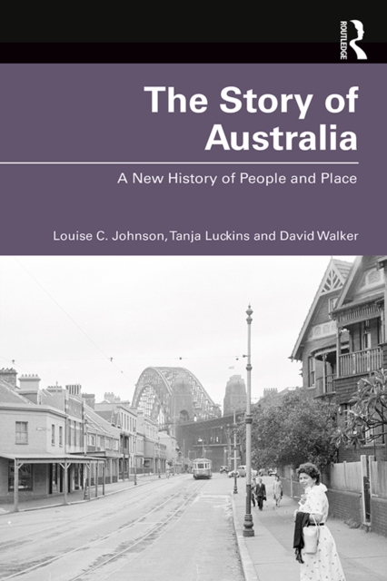 The Story of Australia : A New History of People and Place, EPUB eBook