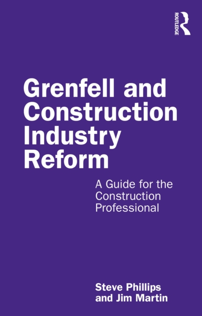 Grenfell and Construction Industry Reform : A Guide for the Construction Professional, PDF eBook