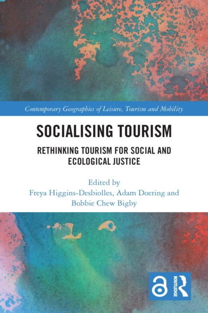 Socialising Tourism : Rethinking Tourism for Social and Ecological Justice, PDF eBook