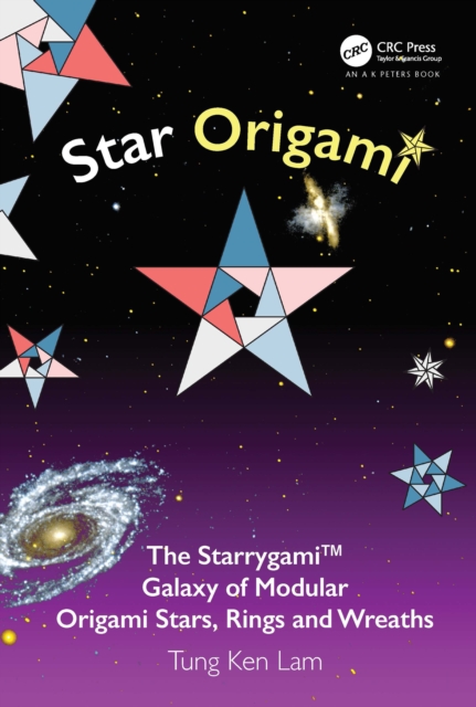 Star Origami : The Starrygami(TM) Galaxy of Modular Origami Stars, Rings and Wreaths, PDF eBook