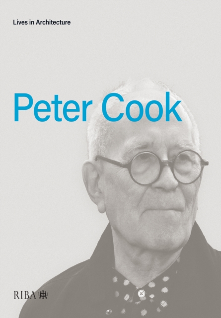 Lives in Architecture : Peter Cook, PDF eBook