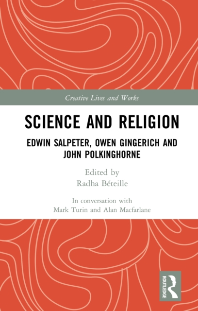 Science and Religion : Edwin Salpeter, Owen Gingerich and John Polkinghorne, EPUB eBook