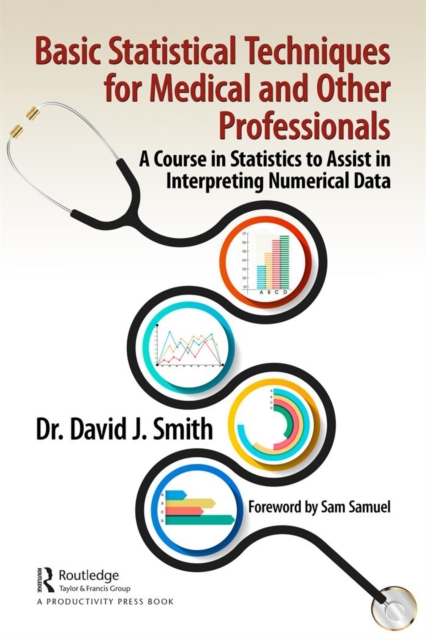 Basic Statistical Techniques for Medical and Other Professionals : A Course in Statistics to Assist in Interpreting Numerical Data, EPUB eBook
