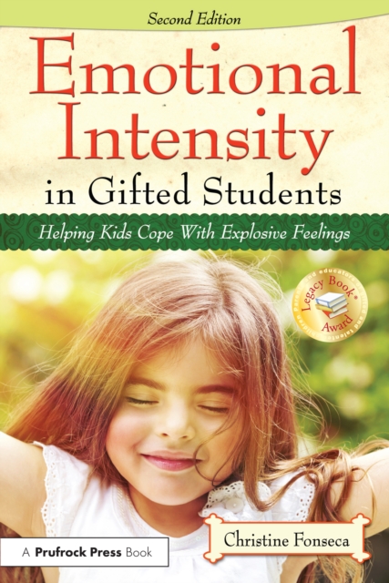 Emotional Intensity in Gifted Students : Helping Kids Cope With Explosive Feelings, EPUB eBook
