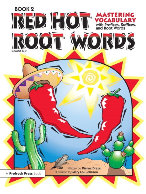 Red Hot Root Words : Mastering Vocabulary With Prefixes, Suffixes, and Root Words (Book 2, Grades 6-9), EPUB eBook