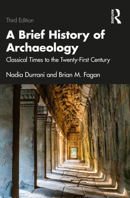 A Brief History of Archaeology : Classical Times to the Twenty-First Century, EPUB eBook