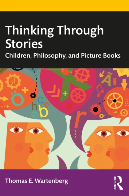 Thinking Through Stories : Children, Philosophy, and Picture Books, EPUB eBook