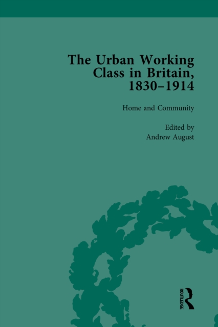 The Urban Working Class in Britain, 1830-1914 Vol 1, PDF eBook