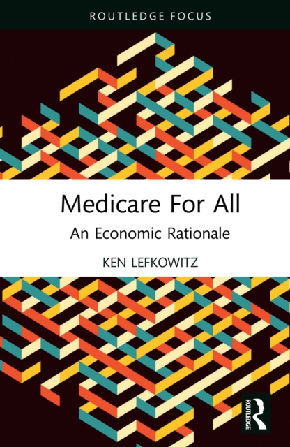 Medicare for All : An Economic Rationale, EPUB eBook