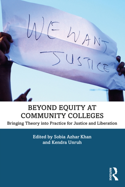 Beyond Equity at Community Colleges : Bringing Theory into Practice for Justice and Liberation, EPUB eBook
