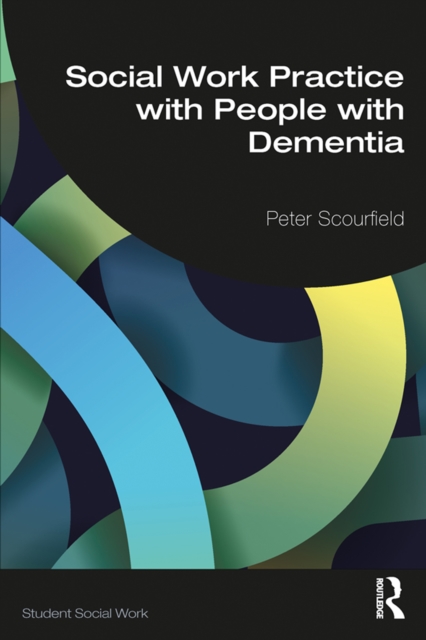 Social Work Practice with People with Dementia, PDF eBook