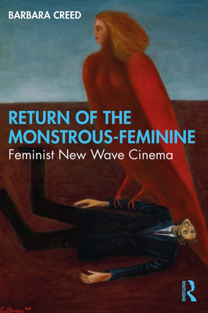 Return of the Monstrous-Feminine : Feminist New Wave Cinema, PDF eBook