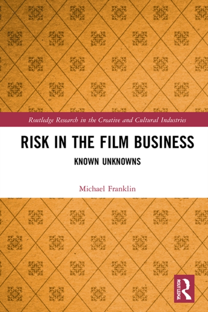 Risk in the Film Business : Known Unknowns, PDF eBook