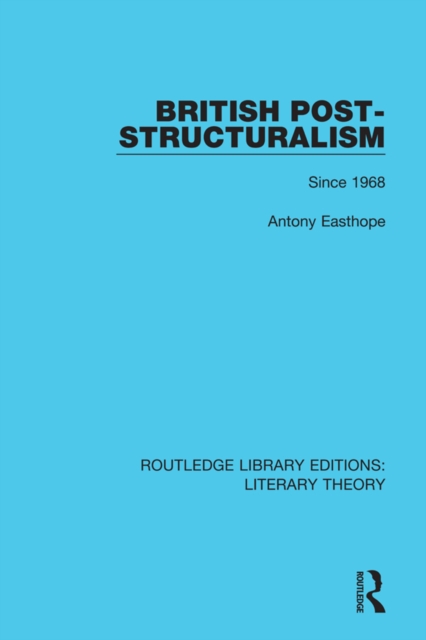 British Post-Structuralism : Since 1968, PDF eBook