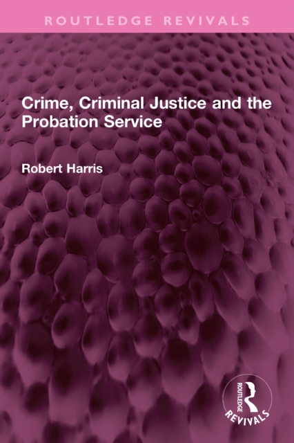 Crime, Criminal Justice and the Probation Service, EPUB eBook