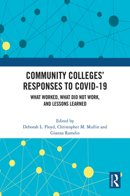 Community Colleges' Responses to COVID-19 : What Worked, What Did Not Work, and Lessons Learned, EPUB eBook