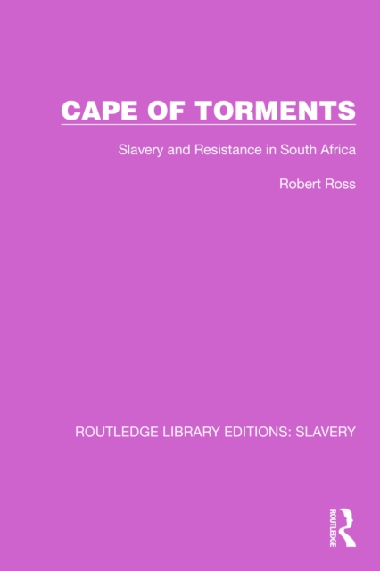 Cape of Torments : Slavery and Resistance in South Africa, PDF eBook