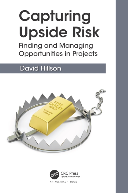 Capturing Upside Risk : Finding and Managing Opportunities in Projects, EPUB eBook